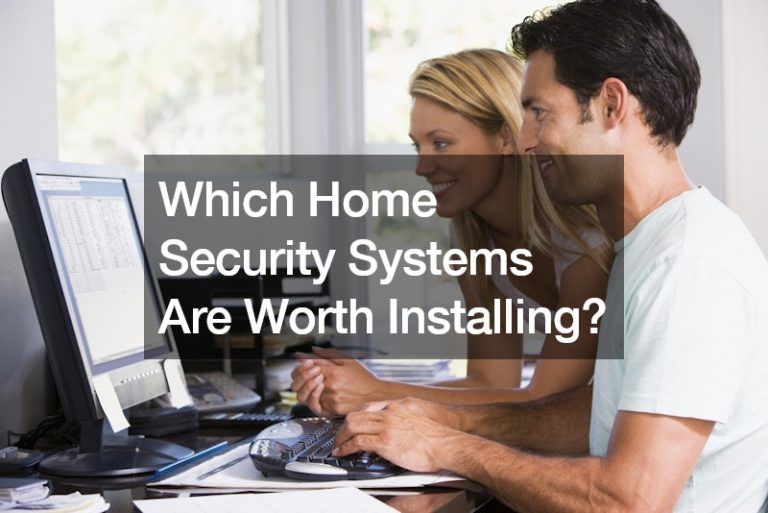 Which Home Security Systems Are Worth Installing?