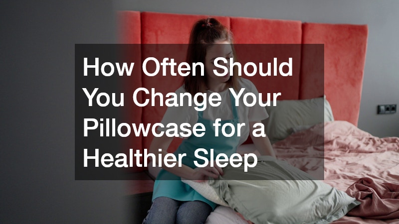 how often should you change your pillowcase