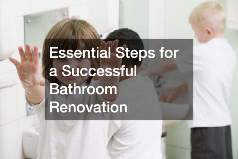 Essential Steps for a Successful Bathroom Renovation