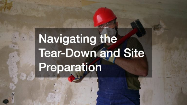 A Complete Guide to Tearing Down and Rebuilding Homes