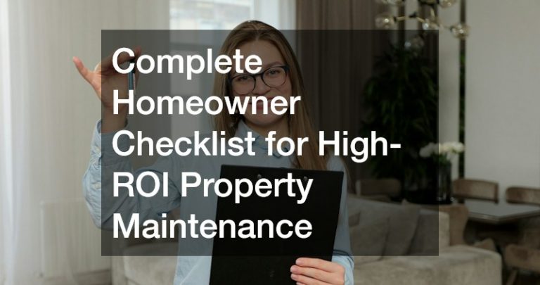 Complete Homeowner Checklist for High-ROI Property Maintenance